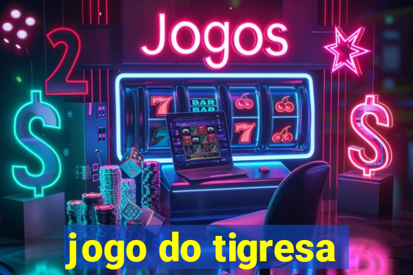 jogo do tigresa